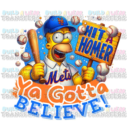 Ya Gotta Believe - Hit A Homer - Funny Net York Baseball Sports Fan PNG For Sublimation, DTF, Dtg, Uvdtf Printing & More! 2 File download!