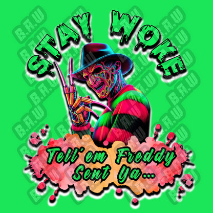 STAY WOKE TELL’EM THAT FREDDY SENT YA - DOWNLOADABLE PNG