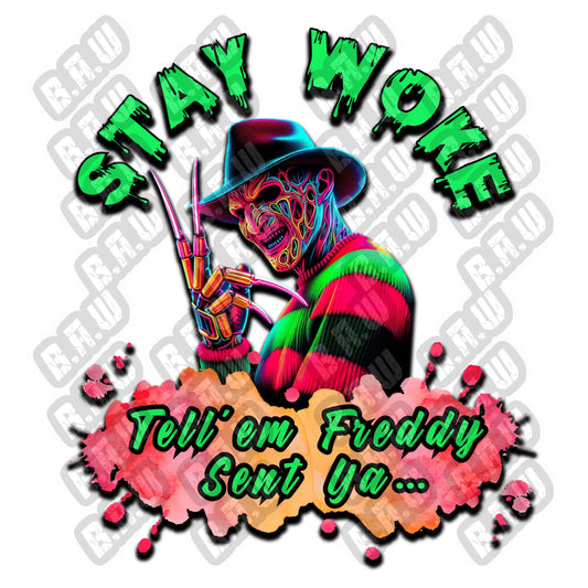 STAY WOKE TELL’EM THAT FREDDY SENT YA - DOWNLOADABLE PNG