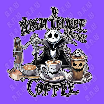 A Nightmare Before Coffee - Funny humorous Themed PNG For Sublimation, DTF, Dtg & Uvdtf Printing!