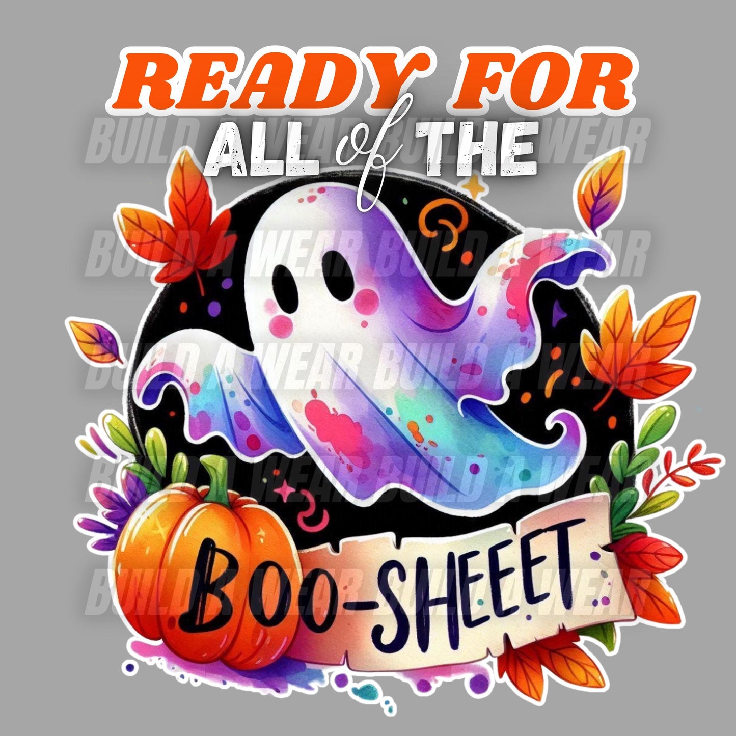 Ready For The BooSheet! - Funny humorous fall HalloweenThemed PNG For Sublimation, DTF, Dtg & Uvdtf Printing!