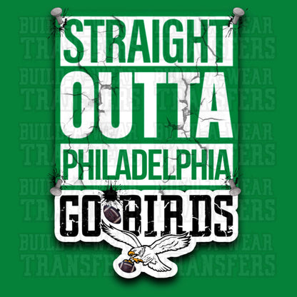 Straight Outta Philadelphia “Go Birds”  -  Football Fans Inspired High Quality PNG Svg for Sublimation, DTF, DTG & Uvdtf Printing!